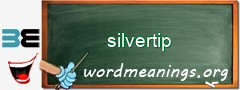 WordMeaning blackboard for silvertip